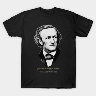 Richard Wagner Quote T-Shirt